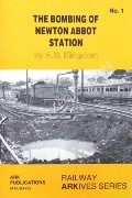 Book cover of The Newton Abbot Blitz / The Bombing of Newton Abbot Station  by KINGDOM, A. 